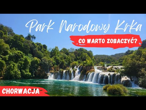 Krka National Park - What's worth seeing? Practical tips
