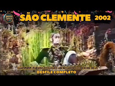 SÃO CLEMENTE 2002 | Guapimirim, paraíso ecológico... | DESFILE COMPLETO | CARNAVAL RIO DE JANEIRO
