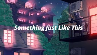 Download lagu the chainsmokers & coldplay - something just like this (slowed) (extended radio edit) mp3