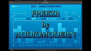 Video thumbnail for FREEZR - Supercharged Stutter Sequencer by Audiomodern - OUT NOW - Tutorial & Demo by The Sound Test Room