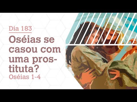 DIA 183 | OSÉIAS SE CASOU COM UMA PROSTITUTA | OSÉIAS 1-4 | BÍBLIA TODO DIA