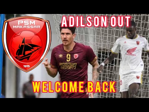ADILSON DA SILVA OUT ‼️ PSM MAKASSAR DATANGKAN KEMBALI GIANCARLO