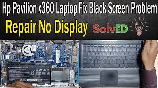 Hp Pavilion x360 Laptop Fix Black Screen Problem // Hp Laptop Repair in  No Display Problem.