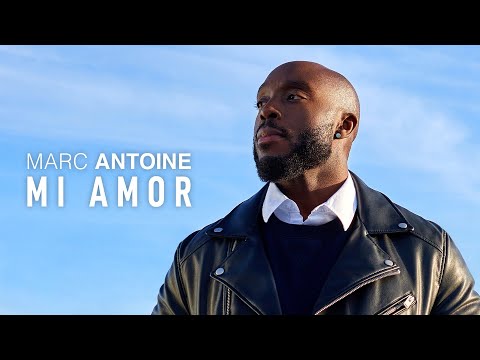 Marc Antoine - Mi Amor (Clip Officiel)