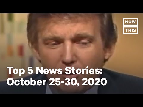 Top 5 News Stories: October 25-30, 2020 | NowThis