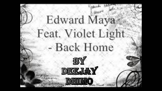 Edward Maya feat. Violet Light - Back Home Deejay Dhimo Remix  [NEW 2012]