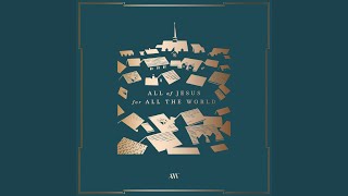 All Of Jesus For All The World