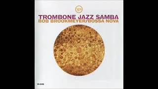 Bob Brookmeyer - Trombone Jazz Samba - Samba Para Dos - 1962 - Full Album