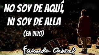 No soy de aquí, ni soy de allá (En vivo) - Facundo Cabral