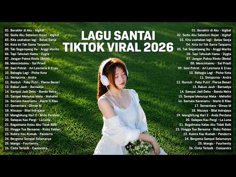 Lagu Santai Viral Tiktok 2026 — Lagu Pop Indonesia Terbaru 2026 | Top Hits Indonesia 2026