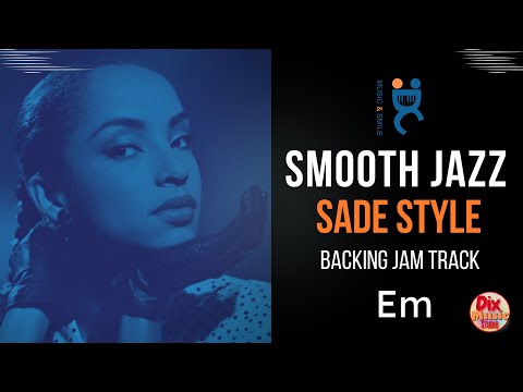 Backing Track – Smooth Jazz Sade Style in E minor (108 BPM) | Jam and Practice