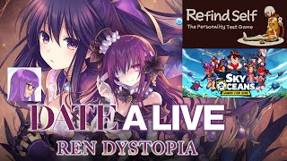 Let's Play: DATE A LIVE: Ren Dystopia/Refind Self: The Personality Test Game/Sky Oceans [PC/Steam]