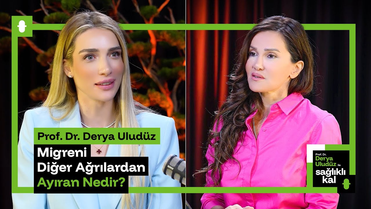Prof. Dr. Derya Uludüz: "Migreni Diğer Ağrılardan Ayıran Nedir?"