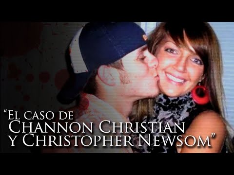 "THE CASE OF CHANNON CHRISTIAN AND CHRISTOPHER NEWSOM"