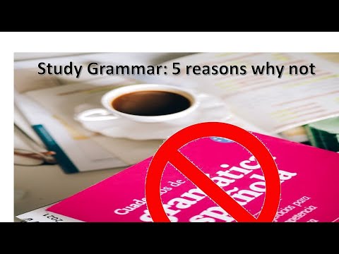 Study Grammar: 5 reasons why not!