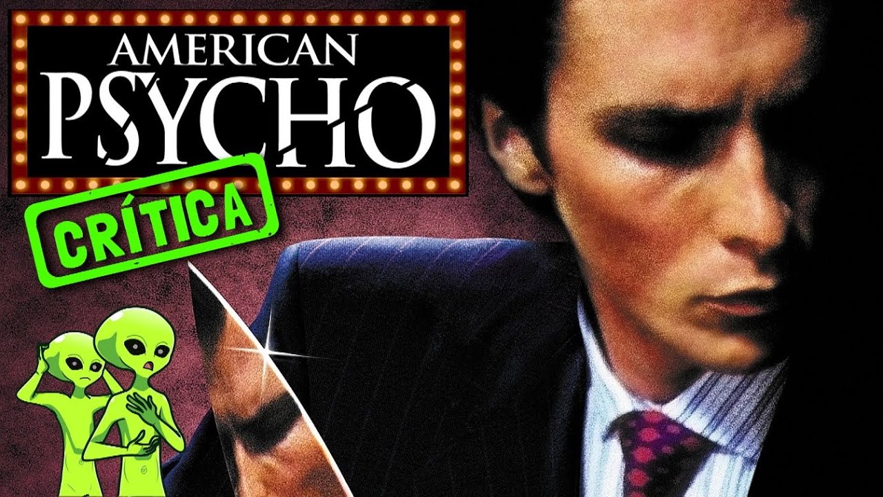 PSICOPATA AMERICANO (American Psycho, 2000) - O narcisismo patético de Patrick Bateman...