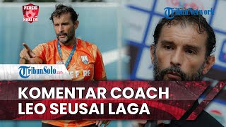 Persis Hari Ini: Leonardo Beri Komentar seusai Persis Solo Kalah dari Arema FC, Soroti Kinerja Wasit