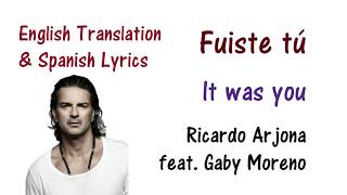 Ricardo Arjona  - Fuiste tú Lyrics English and Spanish (feat Gaby Moreno) Translation