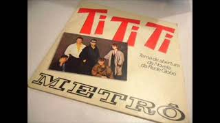 Ti Ti Ti - Metro