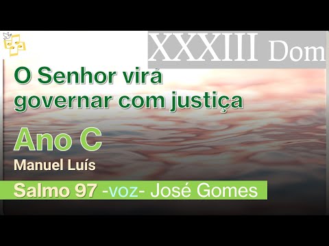 🎼Salmo 33dom TC- O Senhor virá governar com justiça - Manuel Luís cantado por José Gomes