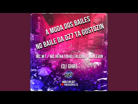 A Moda dos Bailes - No Baile da Dz7 Ta Gostozin