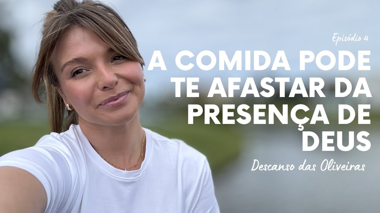 A COMIDA PODE TE AFASTAR DA PRESENÇA DE DEUS