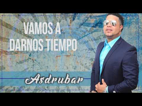 Asdrubar - Vamos A Darnos Tiempo (Salsa Romántica)