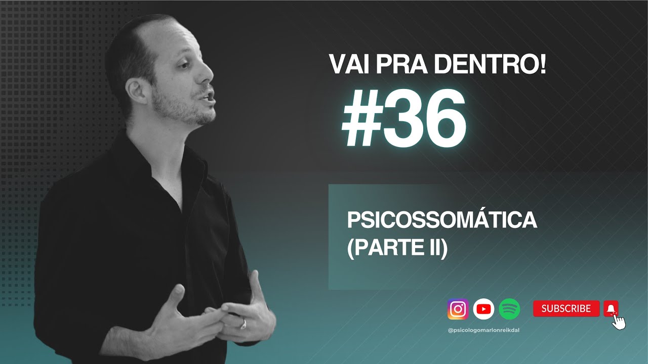 36 Psicossomática (parte II)