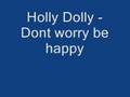 Holly Dolly - Dont Worry be Happy 