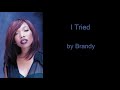 I Tried by Brandy (Lyrics)