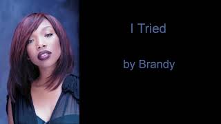 I Tried by Brandy (Lyrics)