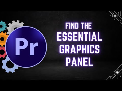 How to Find the Essential Graphics Panel in the New Premiere Pro