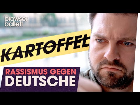 Rassismus gegen Deutsche | Browser Ballett