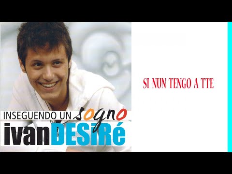 Ivan Desirè - Si nun tengo a tte
