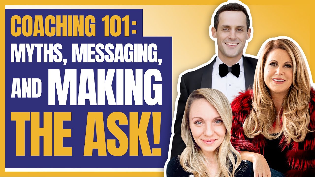 Coaching 101:  Myths, Messaging, and Making the Ask!