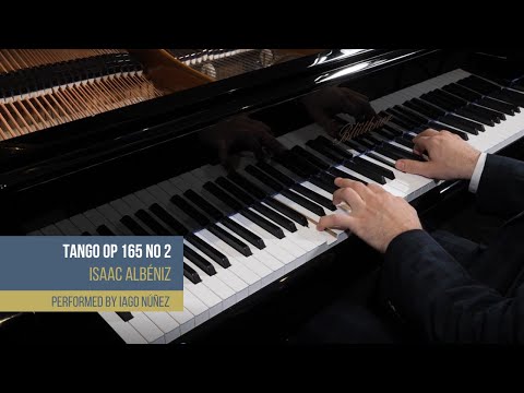 Iago Núñez plays Isaac Albéniz's Tango Op 165 No 2