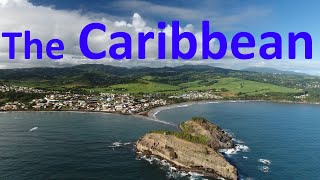 The Caribbean - 10 Best Places To Visit , Live and Retire