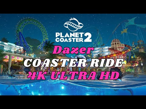 Planet Coaster 2 - Dazer (4K Ultra HD)