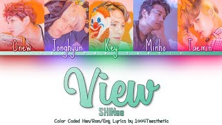 SHINee (샤이니) - View (뷰) Color Coded Han/Rom/Eng Lyrics #RIPJonghyun