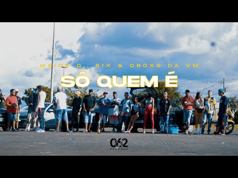 Maick D., 6IX, Croxs Da VM - Só quem é (062 Records)