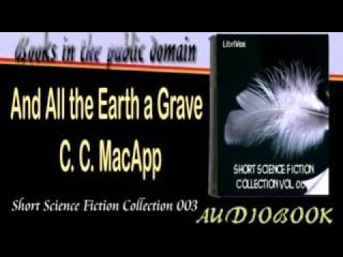 And All the Earth a Grave C C MacApp Audiobook