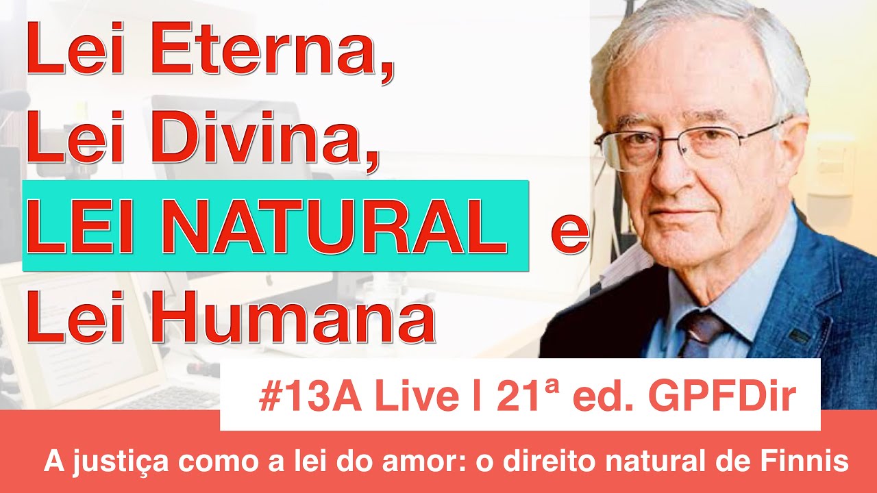 13A Lei Eterna, Leis Divinas, LEI NATURAL e Lei Humana | 13A Live GPFDir
