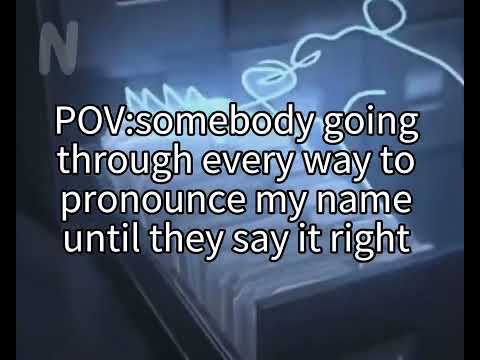 people trying to pronounce my name right