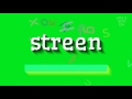STREEN HOW TO PRONOUNCE STREEN