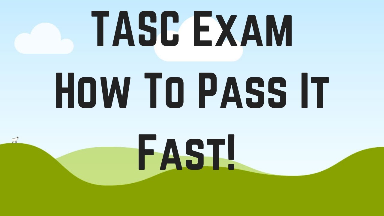 TASC Exam  – How To Pass It FAST!!!