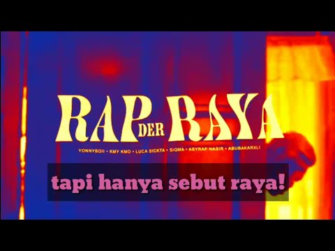 Rap Der Raya tapi hanya sebut RAYA!