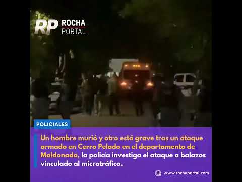 Un hombre asesinado y otro en grave estado tras ataque a tiros en vivienda de Maldonado.