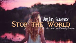 Stop the World - Justin Garner [Lyrics + DL]