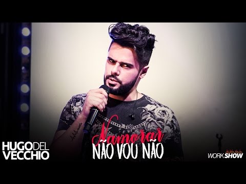 Hugo Del Vecchio - Namorar Não Vou Não (DVD Ao Vivo em Goiânia)