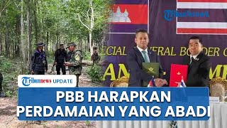 PBB Sambut Gencatan Senjata Thailand-Kamboja, Harap Perdamaian Abadi Setelah Konflik Perbatasan